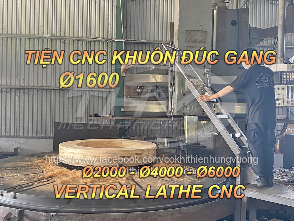 Tiện Khuôn Gỗ Đúc Gang - Ø1600 - Vertical Lathe CNC