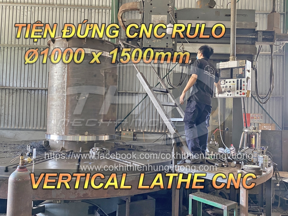 Gia Công Tiện Đứng CNC - Rullo Ø1000 x 1500L - Vertical Lathe CNC
