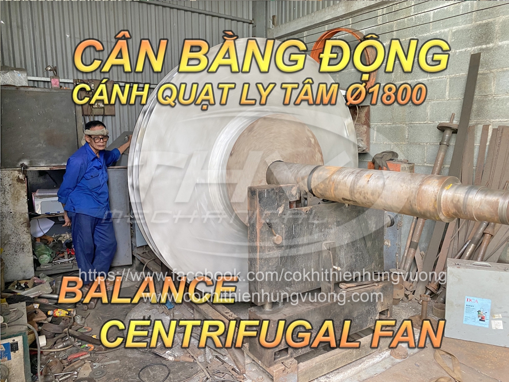 Cân Bằng Động Cánh Quạt Ly Tâm Ø1800 - Banlance Centrifugal Fan