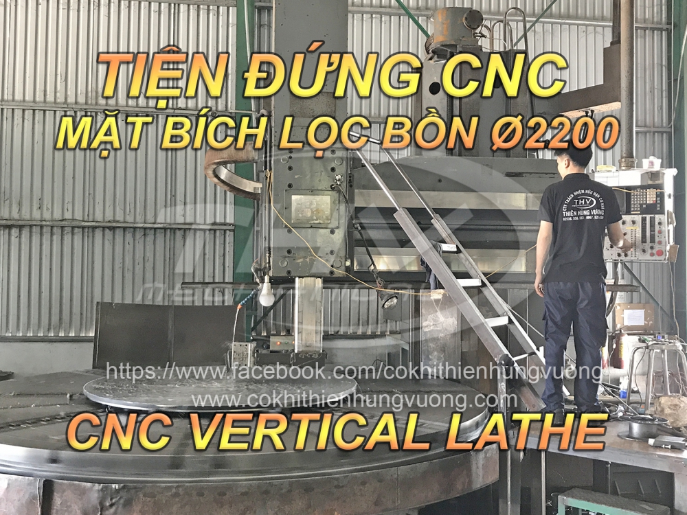 Tiện Đứng CNC - Mặt Bích Lọc Ø2200 - CNC Vertical Lathe